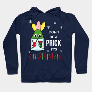 Don't Be A Prick It's Christmas - Hybrid Cactus In Christmas Themed Pot Hoodie